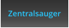 Zentralsauger