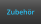 Zubehr