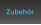 Zubehr