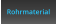 Rohrmaterial