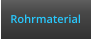 Rohrmaterial